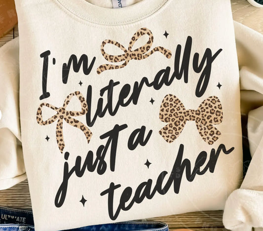 PRE-ORDER Literally Just A Teacher T-Shirt