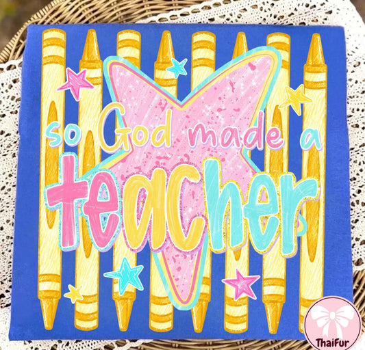 PRE-ORDER: So God Made A Teacher T-Shirt